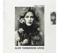 Tambourine Alice Lover - Like a Rose