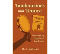 Tambourines and Tenure: Interrogating Plagiarized Revolution