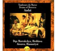 Tambours Du Maroc - Aadat-Dqa Marrakchya Heddawa Aissawa & Haouariyat