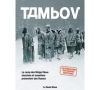 Tambov - Le Camp Des Malgré Nous Alsaciens Et Mosellans Prisonniers Des Russes