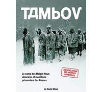 Tambov: Le camp des Malgré Nous alsaciens et mosellans prisonniers des Russes
