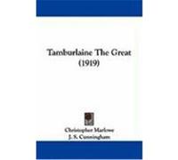 Tamburlaine the Great (1919) Marlowe, Christopher, Cunningham, J. S. (Auteur)