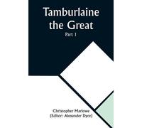Tamburlaine The Great - Part 1