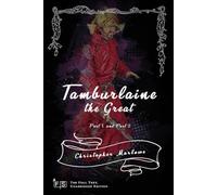 Tamburlaine the Great - Part One and Part Two: Classic Edition Republished by North Publishers