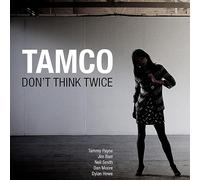 Tamco – Don't Think Twice – Import (The Orchard)