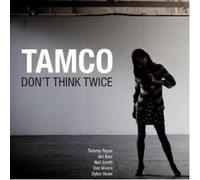 TAMCO - DON'T THINK TWICE CD NEUF