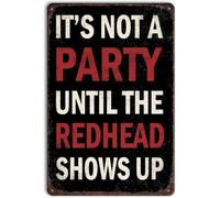 TAMDDBPJD Redhead Party Retro Metal Sign Its Not a Party Until the Redhead Shows Up Funny Tin Wall-Art Bar Home Kitchen Game Room Decor 8 X 12 in