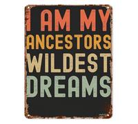 TAMDDBPJD Vintage Style Tin Decor I Am My Ancestors Wildest Dreams for Classroom Office Study Library Den Studio 8 X 12 in