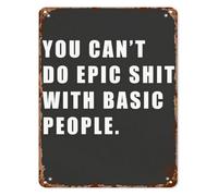 TAMDDBPJD Vintage Style Tin Decor You Cannot Do Epic Things With Basic People for Office Study Library Den Studio 8 X 12 in