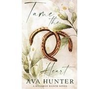 Tame the Heart: Alternate Cover Edition (Runaway Ranch)