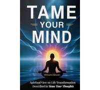Tame Your Mind: Spiritual view on life transformation described by Max Lucado in "Tame Your Thoughts"