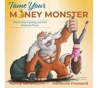 Tame Your Money Monster: How to Stop Fighting and Find Financial Peace