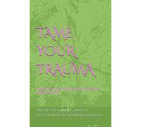 TAME YOUR TRAUMA: Lessons I Wish I Knew & Wisdom Gained Through Pain