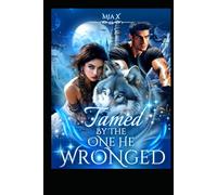 Tamed By The One He Wronged