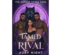 Tamed by the Rival: A Dark Enemies-to-Lovers Romantasy