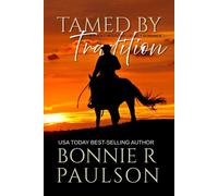 Tamed by Tradition The Rocky Mountain Legacy Romances, #4 - Bonnie R. Paulson - Captiva Publishing - ebook (ePub) - Livre