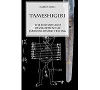 Tameshigiri - The History and Development of Japanese Sword Testing