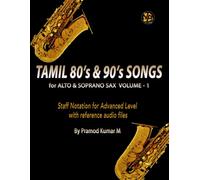 Tamil 80's & 90's Songs for Alto & Soprano Sax: Volume - 1