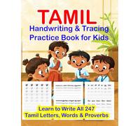 Tamil Handwriting & Tracing Practice Book for Kids - Learn to Write All 247 Tamil Letters, Words & Proverbs: Step-by-step Tamil alphabet tracing ... words & Tamil proverbs | Perfect for Gifting
