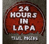 Tamil Rogeon - 24 Hours in Lapa [Import]