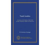 Tamil studies: or essays on the history of the Tamil people, language, religion and literature