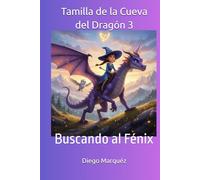 Tamilla de la Cueva del Dragón 3: Buscando al Fénix