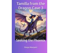 Tamilla from the Dragon Cave 3: Seeking the Phoenix