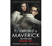 Taming A Maverick Saga Alpha Billionaire Romance (Mile High Series)