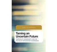 Taming an Uncertain Future by Stockdale & Liam P.D. & Postdoctoral Fellow & Institute on Globalization and the Human Condition & Mc Liam P.D. Stockdale (Auteur)