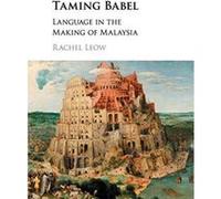 Taming Babel: Language in the Making of Malaysia - [Version Originale] Inconnu (Auteur)