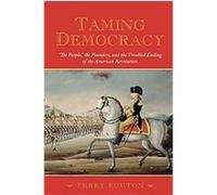 Taming Democracy Terry Bouton (Auteur)