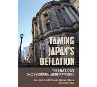 Taming Japan's Deflation: The Debate Over Unconventional Monetary Policy