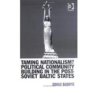 Taming Nationalism? Political Community Building In The Post-Soviet Baltic States