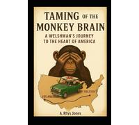 Taming of the Monkey Brain: A Welshman's journey to the heart of America