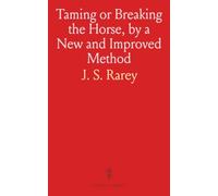 Taming or Breaking the Horse, by a New and Improved Method