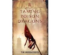 Taming Poison Dragons by Tim Murgatroyd Tim Murgatroyd (Auteur)