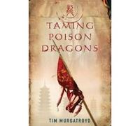 Taming Poison Dragons Tim Murgatroyd (Auteur)