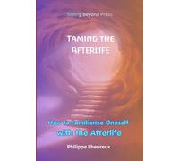 Taming the Afterlife: How to Familiarize Oneself with the Afterlife