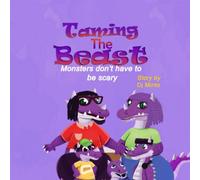 Taming The Beast: Monsters Don't Have To Be Scary