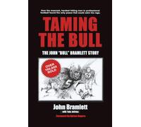 Taming the Bull: The John "Bull" Bramlett Story
