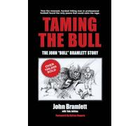 Taming the Bull: The John "Bull" Bramlett Story