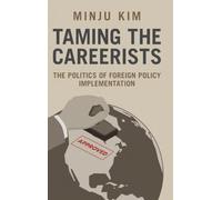 Taming the Careerists: The Politics of Foreign Policy Implementation
