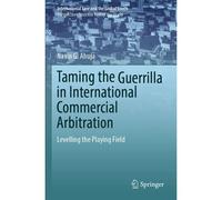 Taming The Guerrilla In International Commercial Arbitration