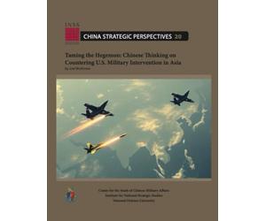 Taming the Hegemon: Chinese Thinking on Countering U.S. Military Intervention in Asia