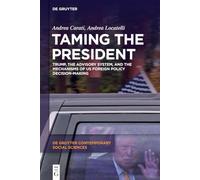 Taming the President: Trump, the Advisory System, and the Mechanisms of Us Foreign Policy Decision-making