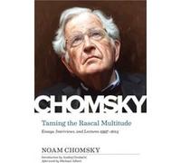Taming the Rascal Multitude by Noam Chomsky Noam Chomsky (Auteur)