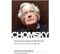 Taming the Rascal Multitude by Noam Chomsky Noam Chomsky (Auteur)