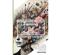 Taming the Squirrel: A Creative's Reflections on Focus & Artistic Sustainability