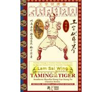 Taming the Tiger. Southern Shaolin Hung Gar Kung Fu Classics Series