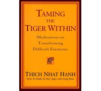 Taming the Tiger Within: Meditations on Transforming Difficult Emotions